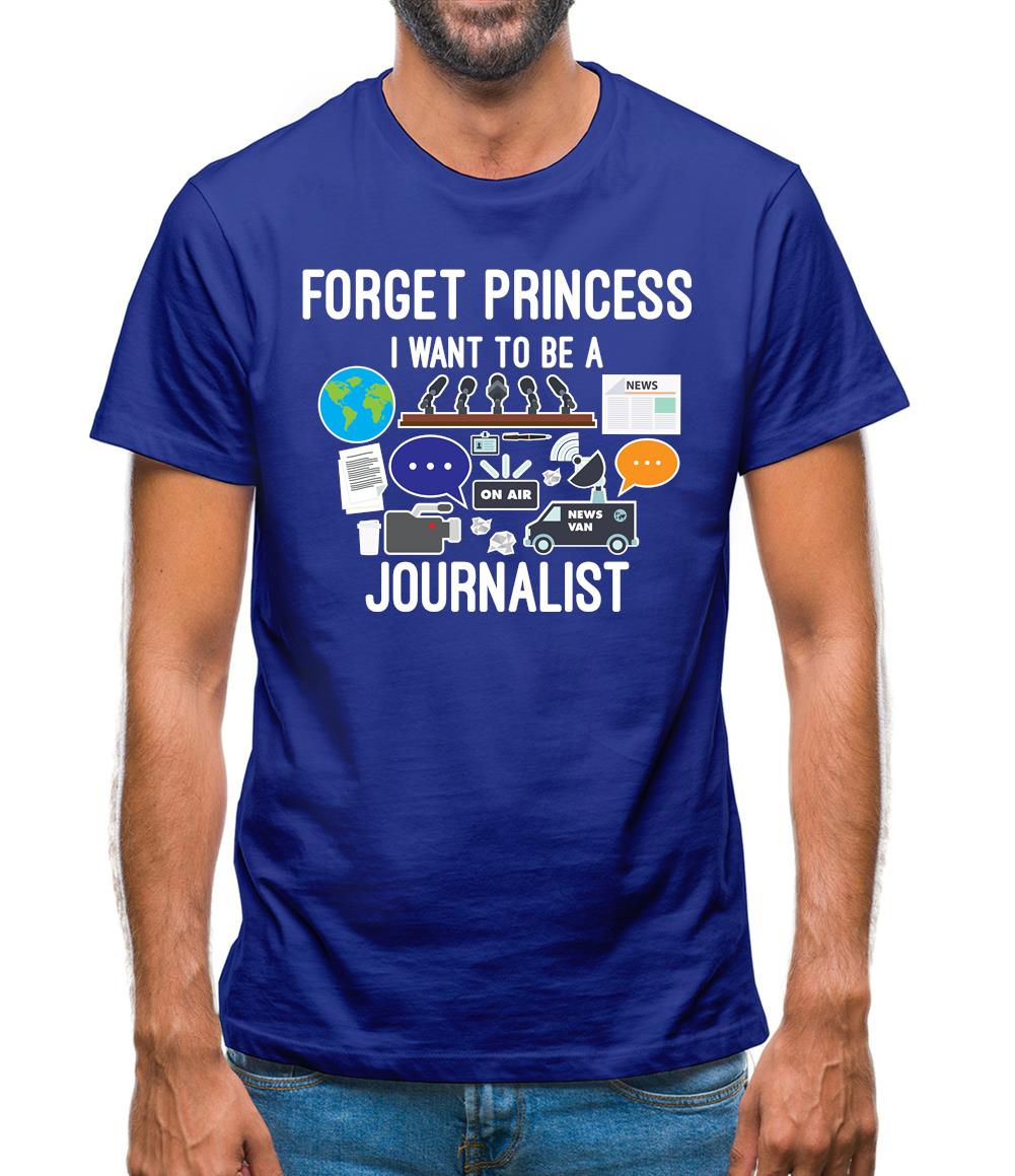 Forget Princess Journalist Mens T-Shirt Forget Princess Journalist Mens T-Shirt