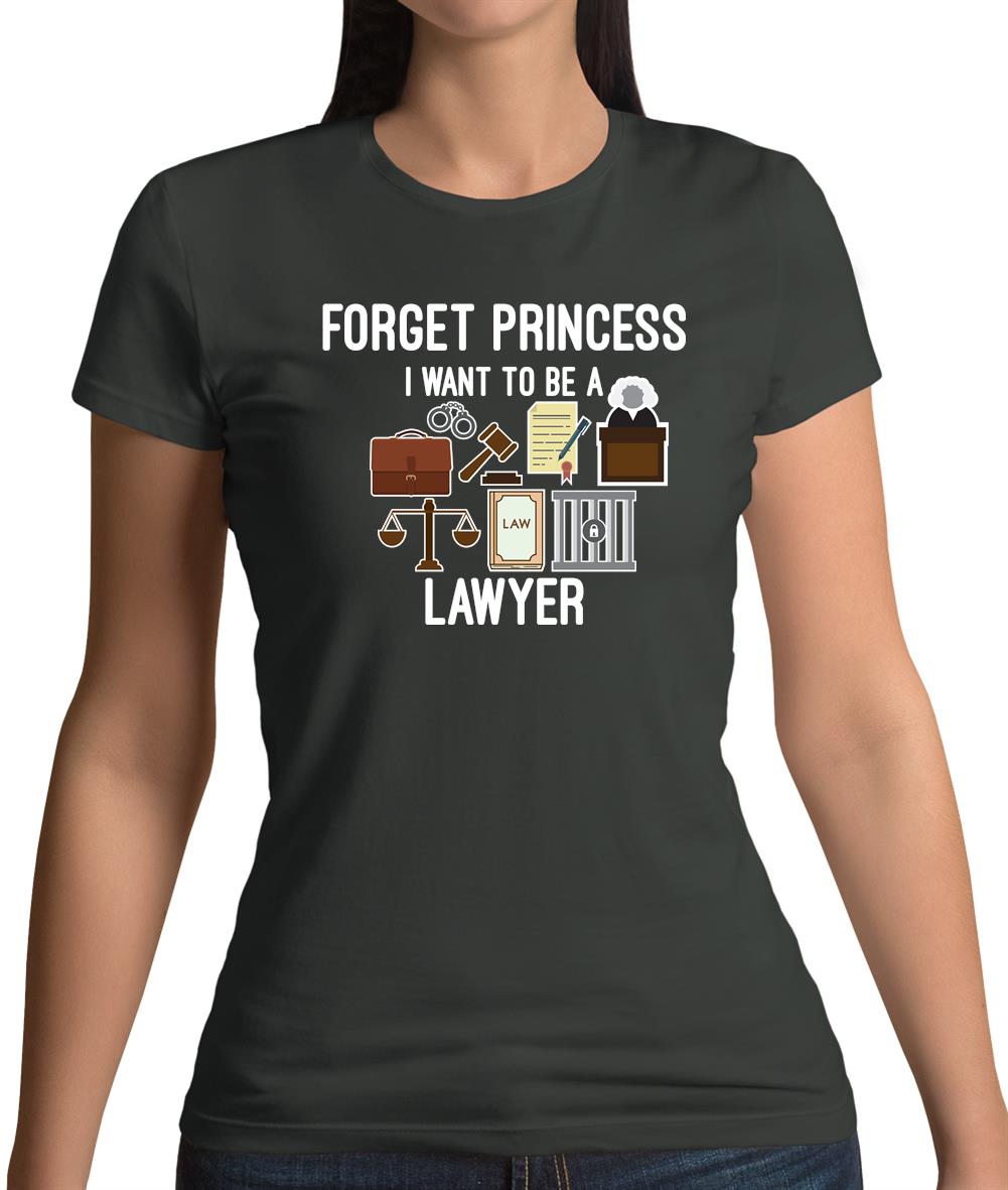 Forget Princess Lawyer Womens T-Shirt Forget Princess Lawyer Womens T-Shirt