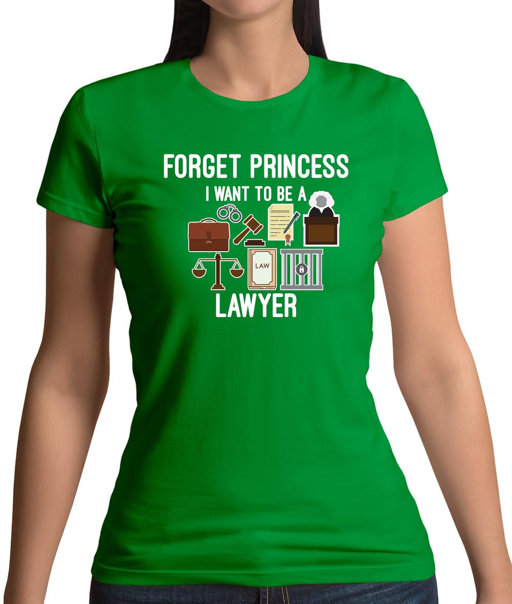 Forget Princess Lawyer Womens T-Shirt Forget Princess Lawyer Womens T-Shirt