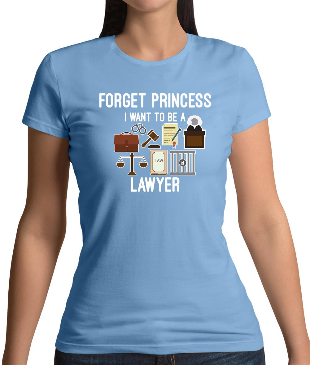 Forget Princess Lawyer Womens T-Shirt Forget Princess Lawyer Womens T-Shirt