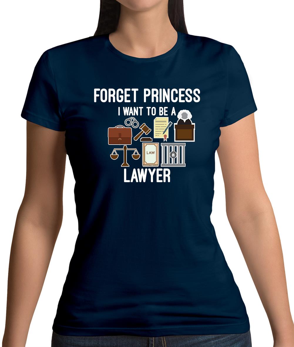 Forget Princess Lawyer Womens T-Shirt Forget Princess Lawyer Womens T-Shirt