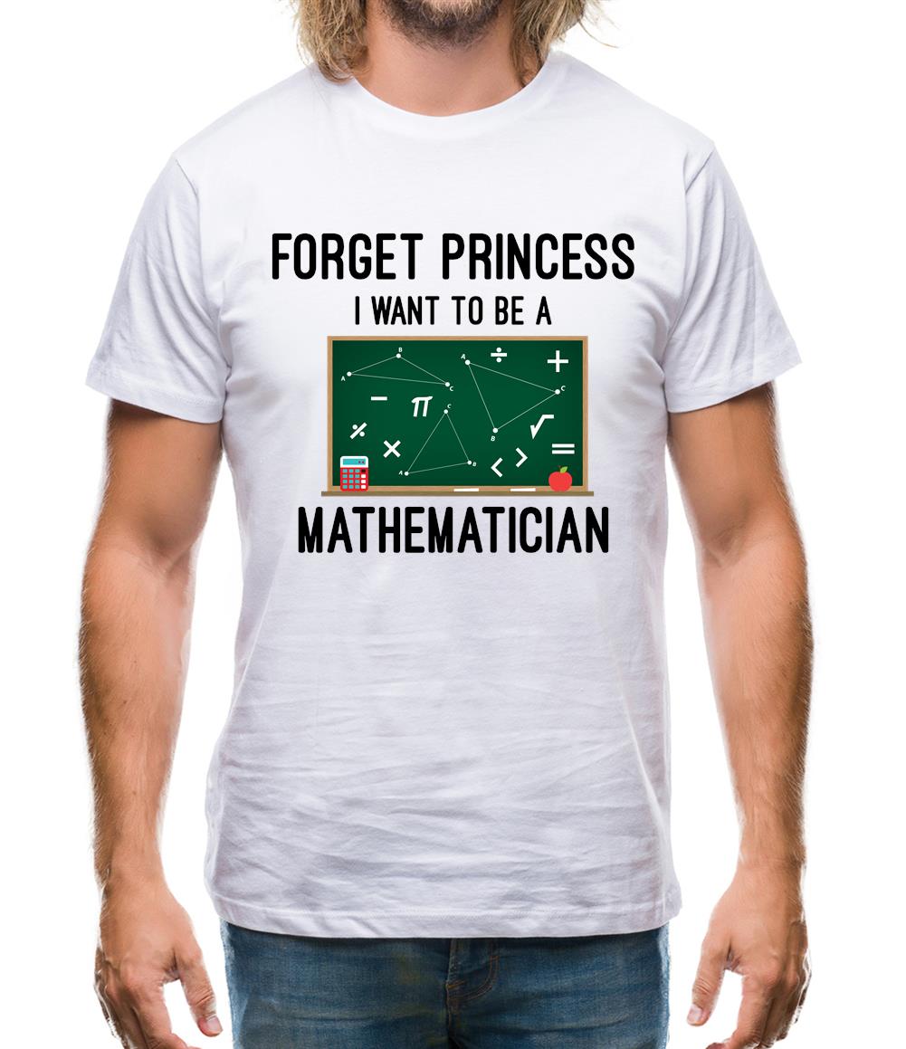 Forget Princess Maths Mens T-Shirt Forget Princess Maths Mens T-Shirt