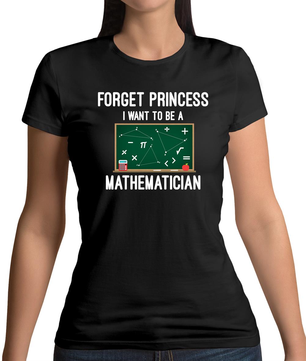 Forget Princess Maths Womens T-Shirt Forget Princess Maths Womens T-Shirt