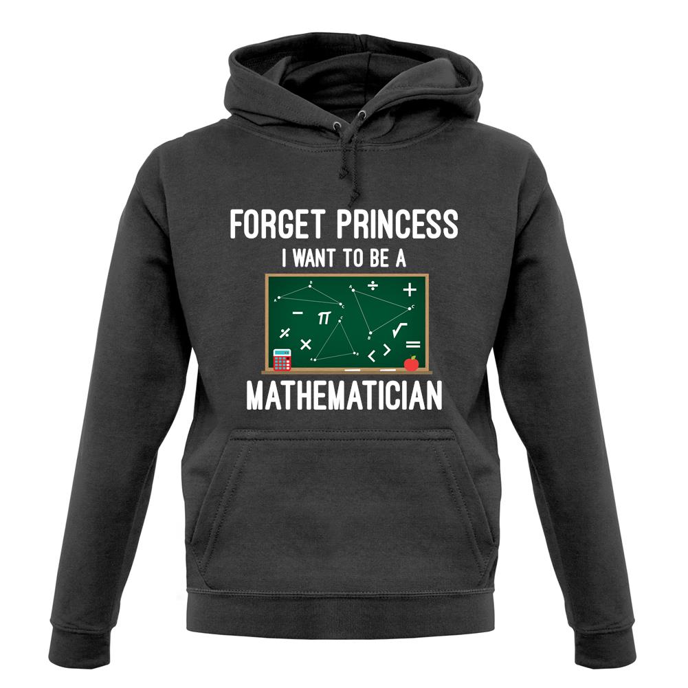 Forget Princess Maths unisex hoodie Forget Princess Maths unisex hoodie