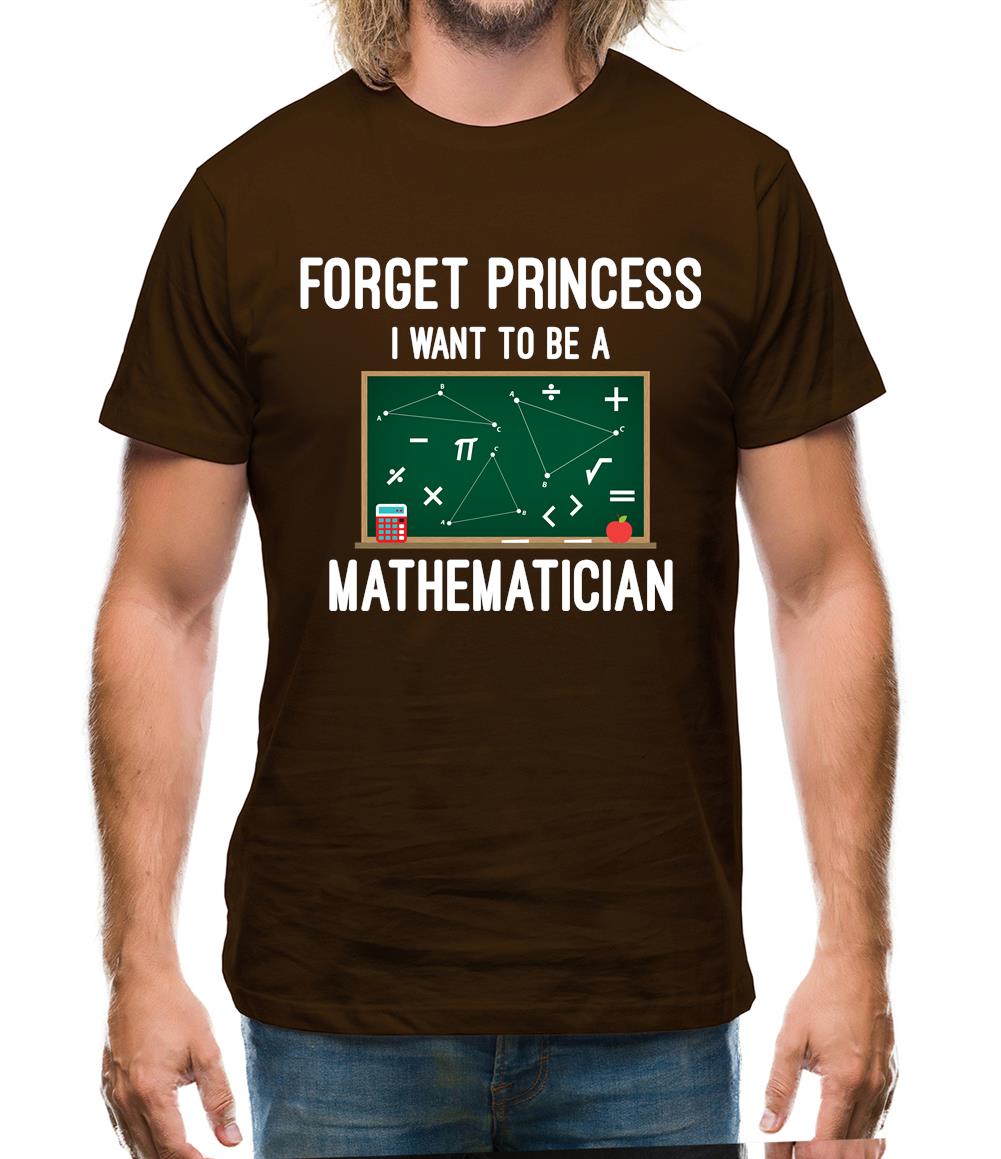 Forget Princess Maths Mens T-Shirt Forget Princess Maths Mens T-Shirt