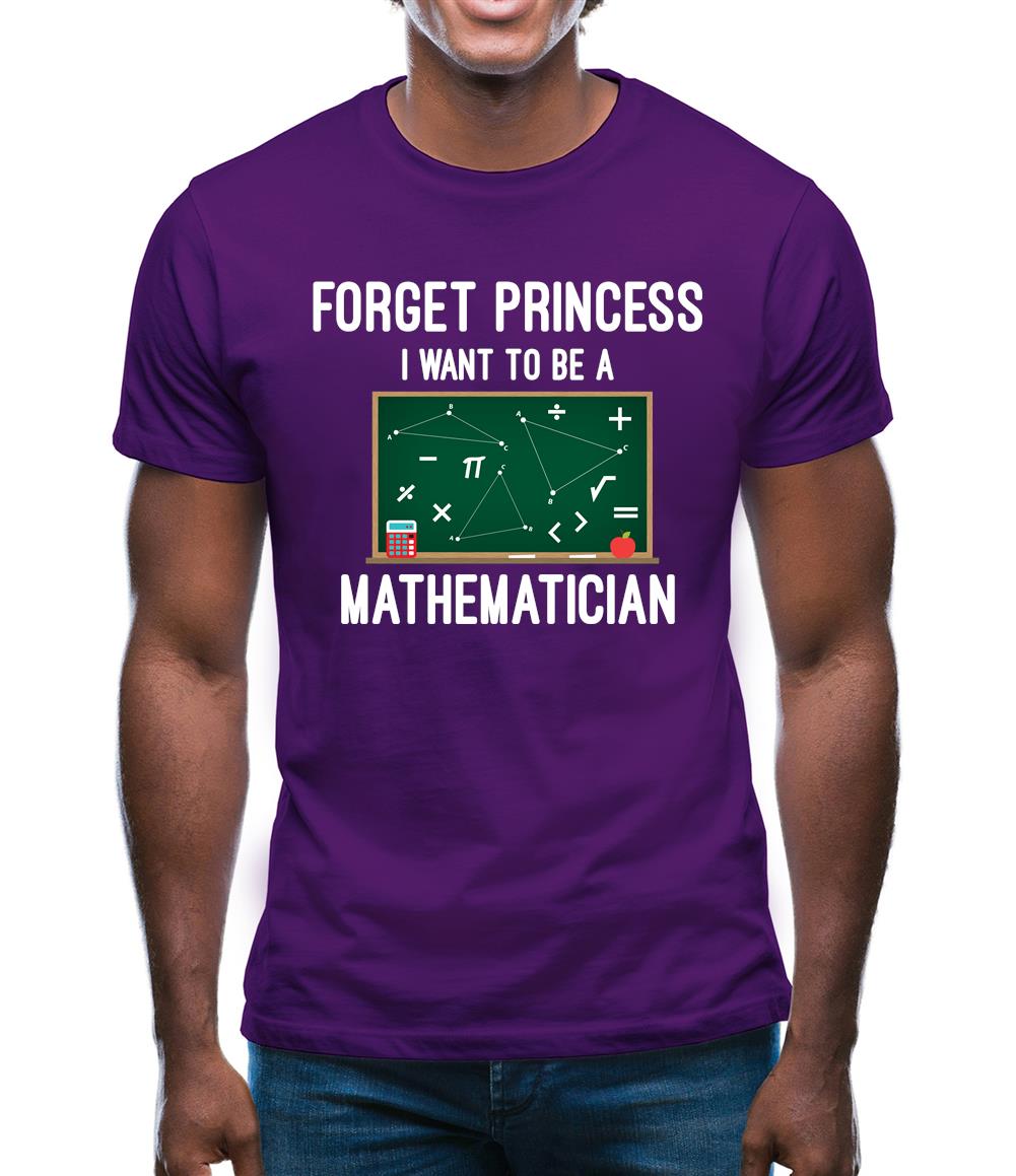 Forget Princess Maths Mens T-Shirt Forget Princess Maths Mens T-Shirt