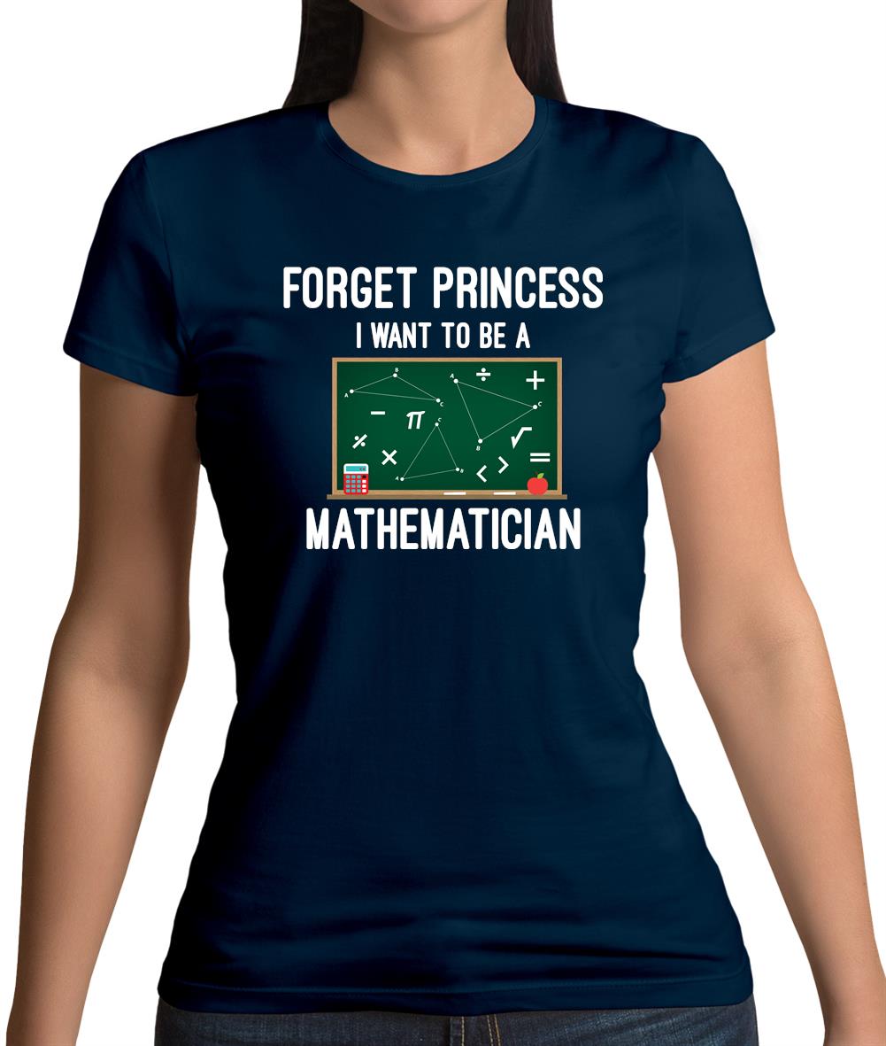 Forget Princess Maths Womens T-Shirt Forget Princess Maths Womens T-Shirt