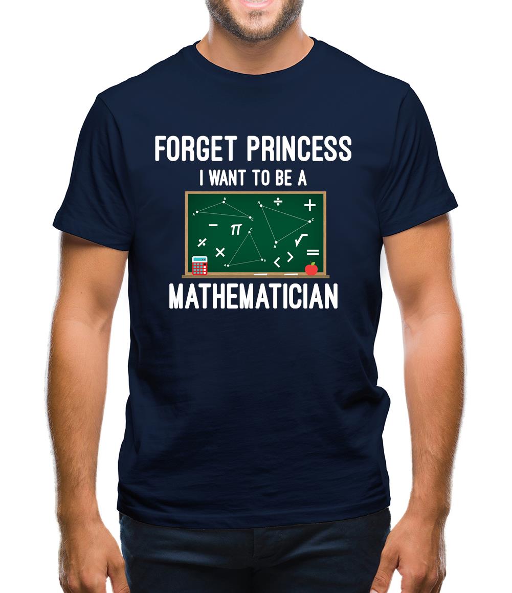 Forget Princess Maths Mens T-Shirt Forget Princess Maths Mens T-Shirt