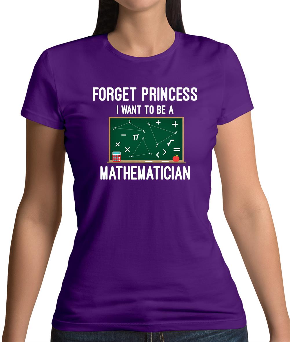 Forget Princess Maths Womens T-Shirt Forget Princess Maths Womens T-Shirt