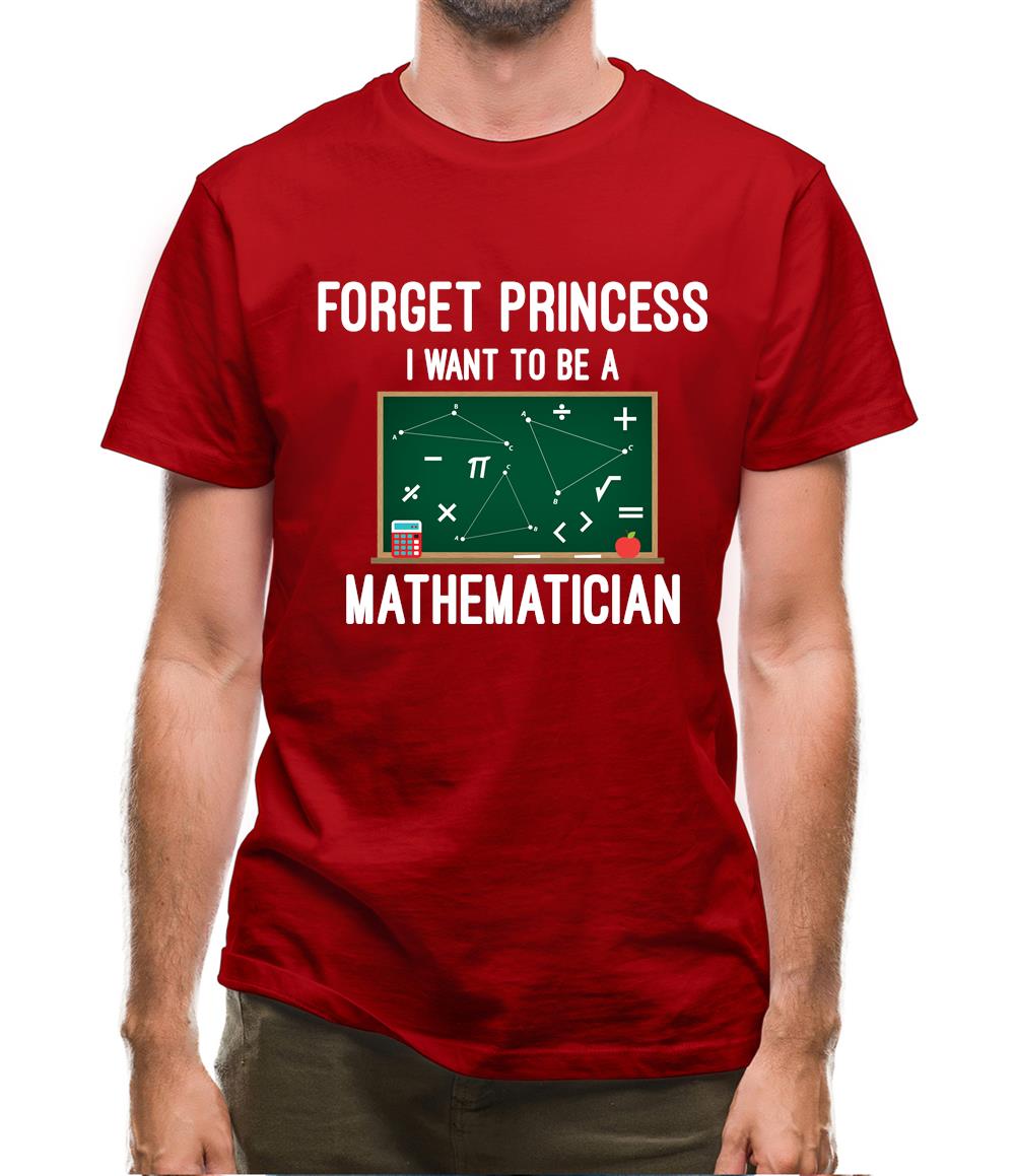 Forget Princess Maths Mens T-Shirt Forget Princess Maths Mens T-Shirt
