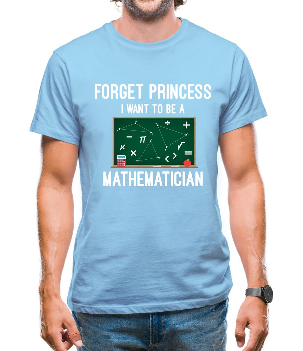 Forget Princess Maths Mens T-Shirt Forget Princess Maths Mens T-Shirt