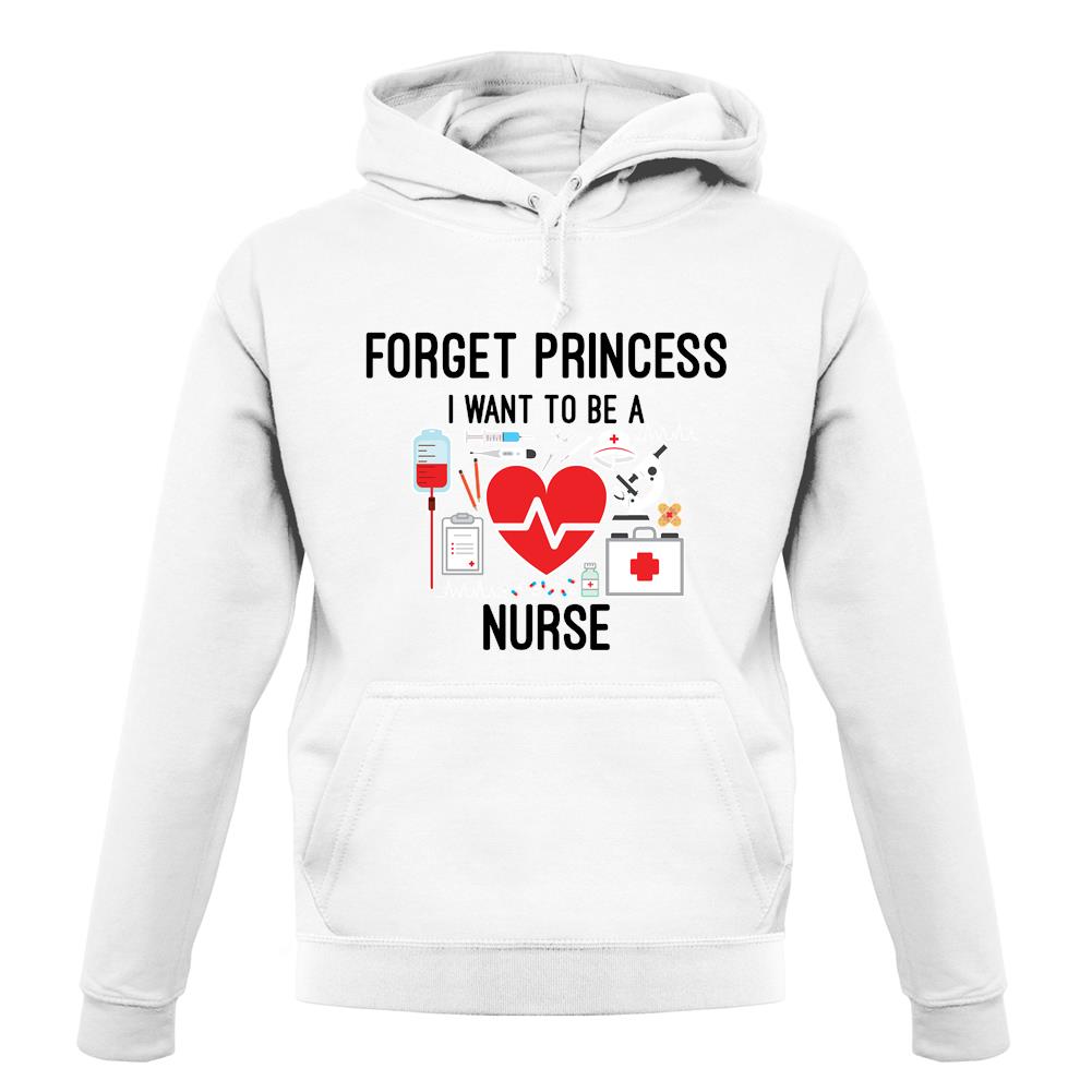 Forget Princess Nurse unisex hoodie Forget Princess Nurse unisex hoodie