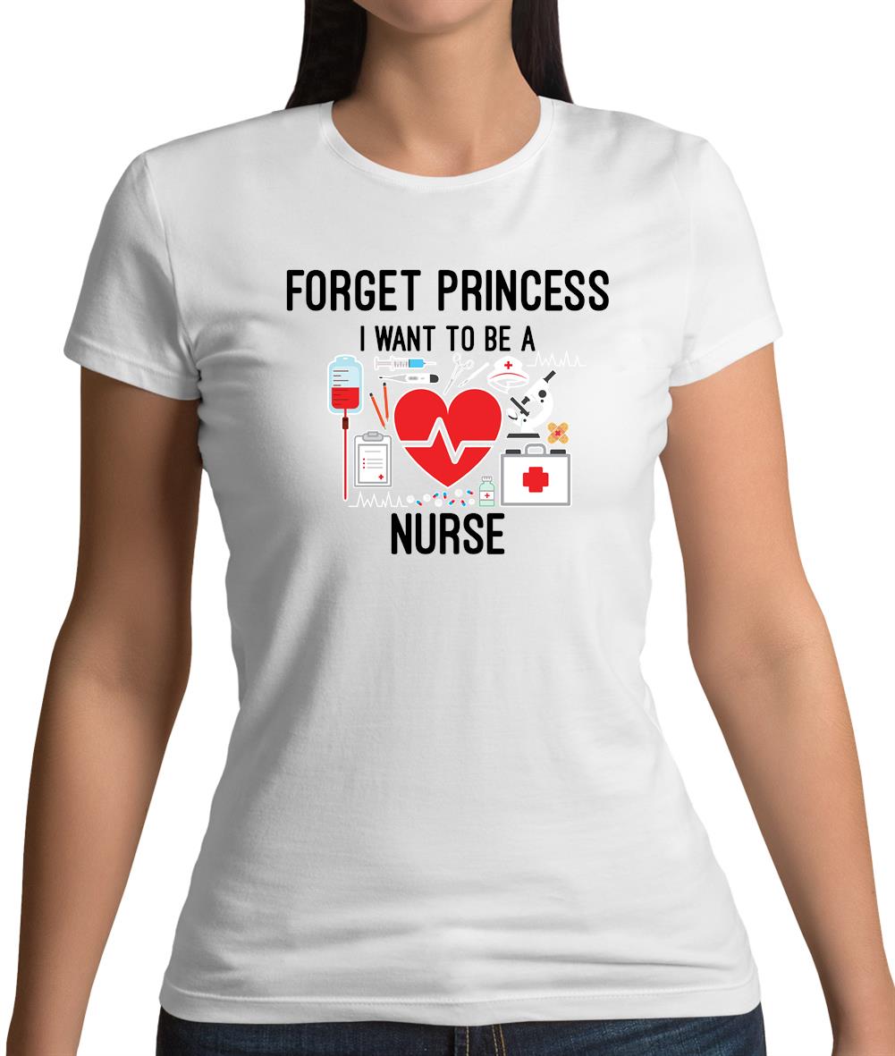 Forget Princess Nurse Womens T-Shirt Forget Princess Nurse Womens T-Shirt