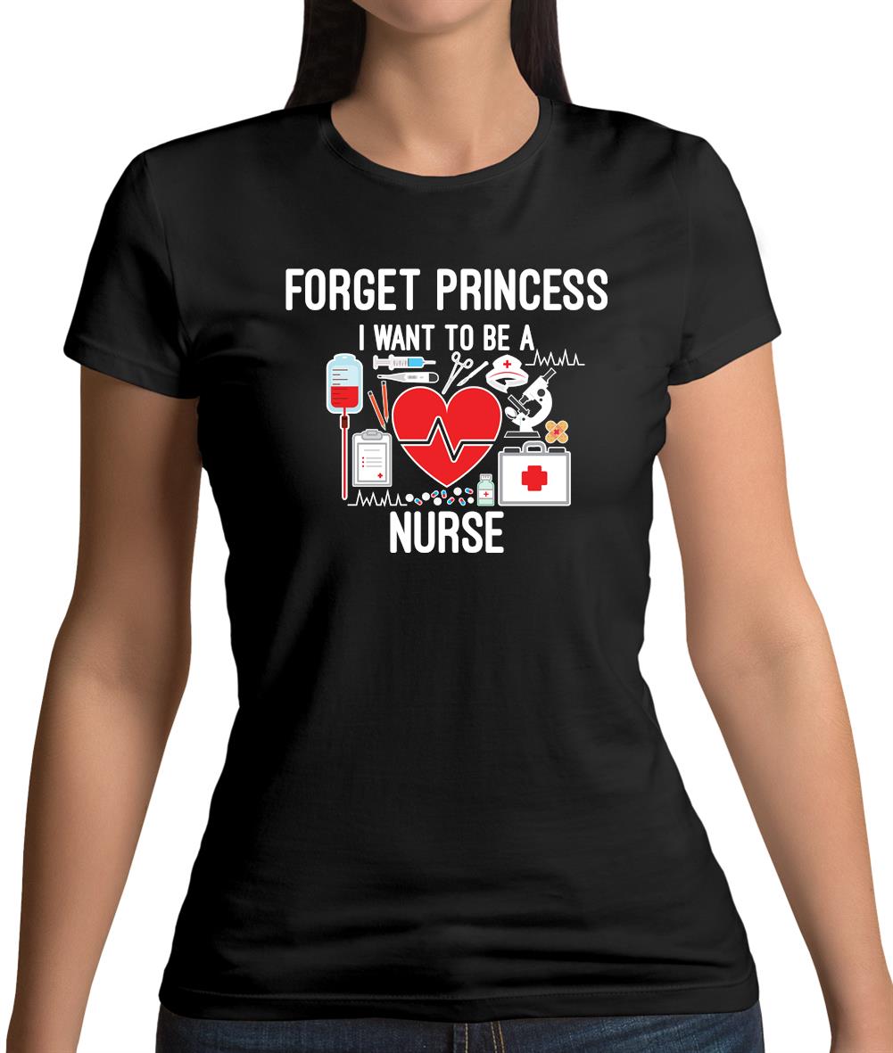 Forget Princess Nurse Womens T-Shirt Forget Princess Nurse Womens T-Shirt