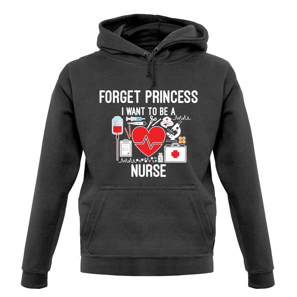 Forget Princess Nurse unisex hoodie Forget Princess Nurse unisex hoodie