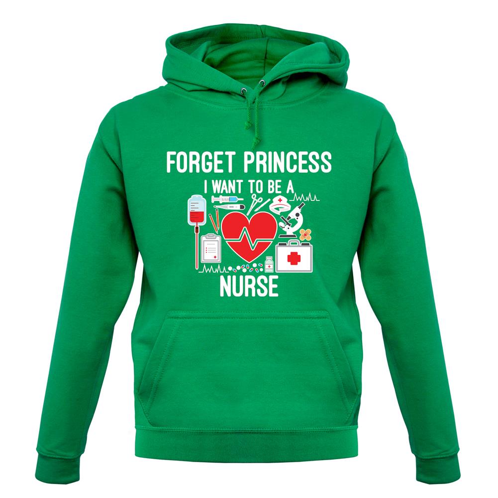 Forget Princess Nurse unisex hoodie Forget Princess Nurse unisex hoodie