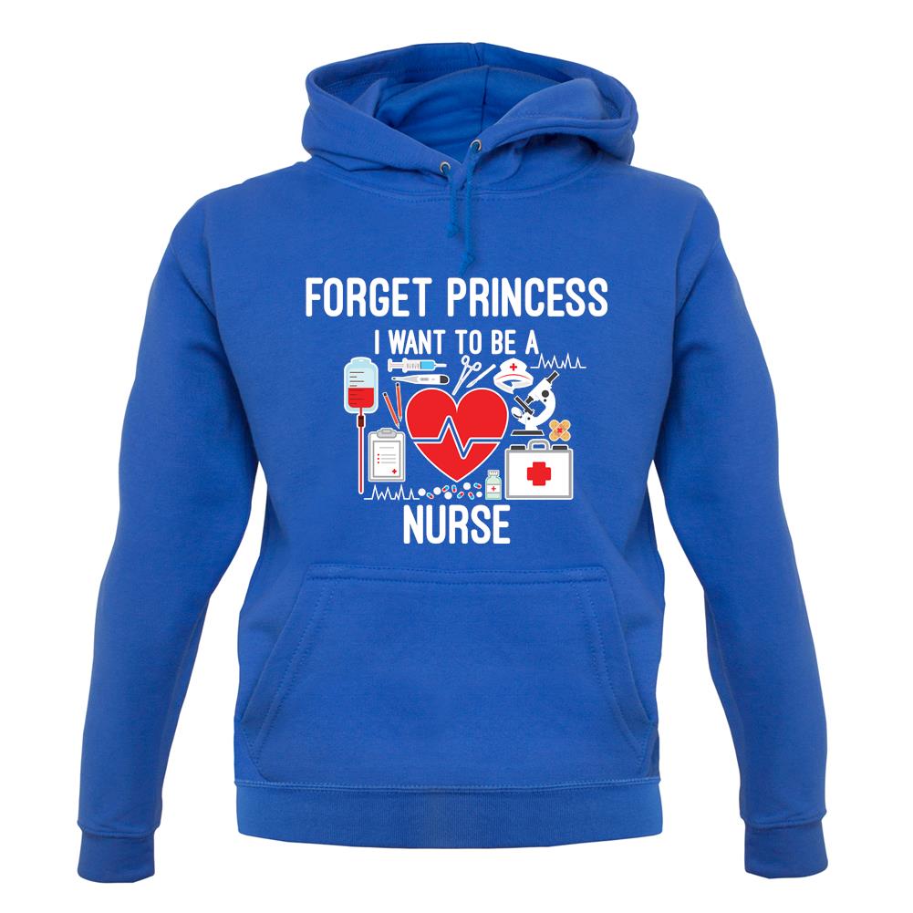 Forget Princess Nurse unisex hoodie Forget Princess Nurse unisex hoodie