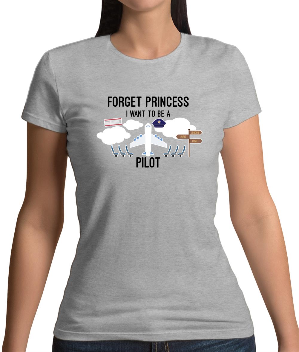 Forget Princess Pilot Womens T-Shirt Forget Princess Pilot Womens T-Shirt