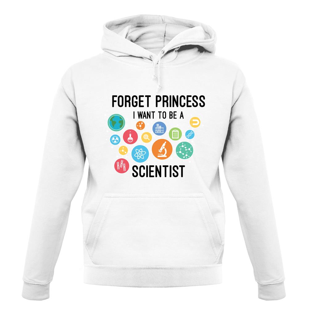 Forget Princess Scientist unisex hoodie Forget Princess Scientist unisex hoodie