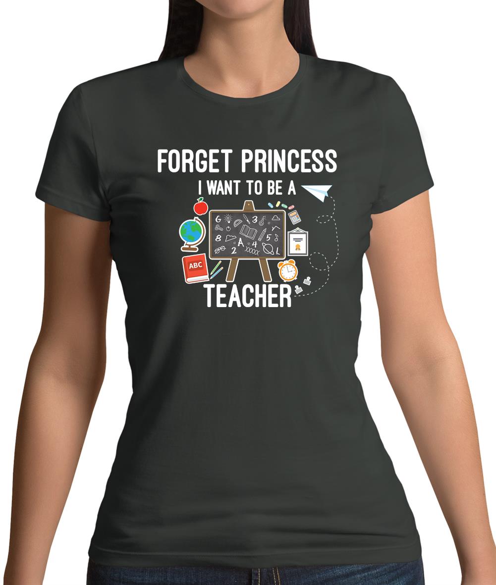 Forget Princess Teacher Womens T-Shirt Forget Princess Teacher Womens T-Shirt