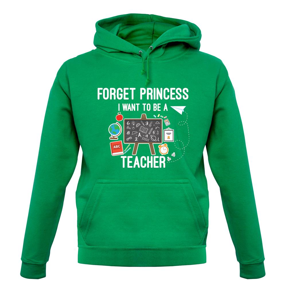 Forget Princess Teacher unisex hoodie Forget Princess Teacher unisex hoodie