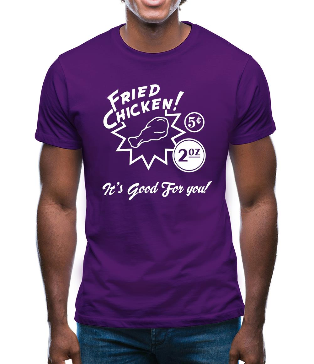 Fried Chicken.. It's Good For You! Mens T-Shirt Fried Chicken.. It's Good For You! Mens T-Shirt