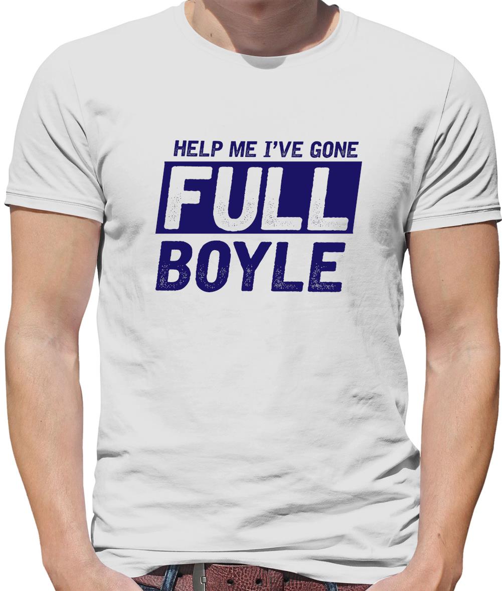 I've Gone Full Boyle Mens T-Shirt I've Gone Full Boyle Mens T-Shirt
