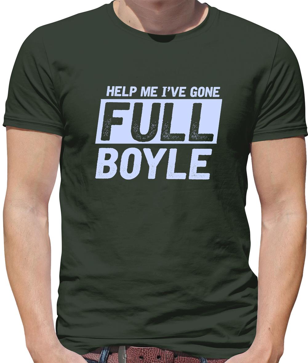 I've Gone Full Boyle Mens T-Shirt I've Gone Full Boyle Mens T-Shirt