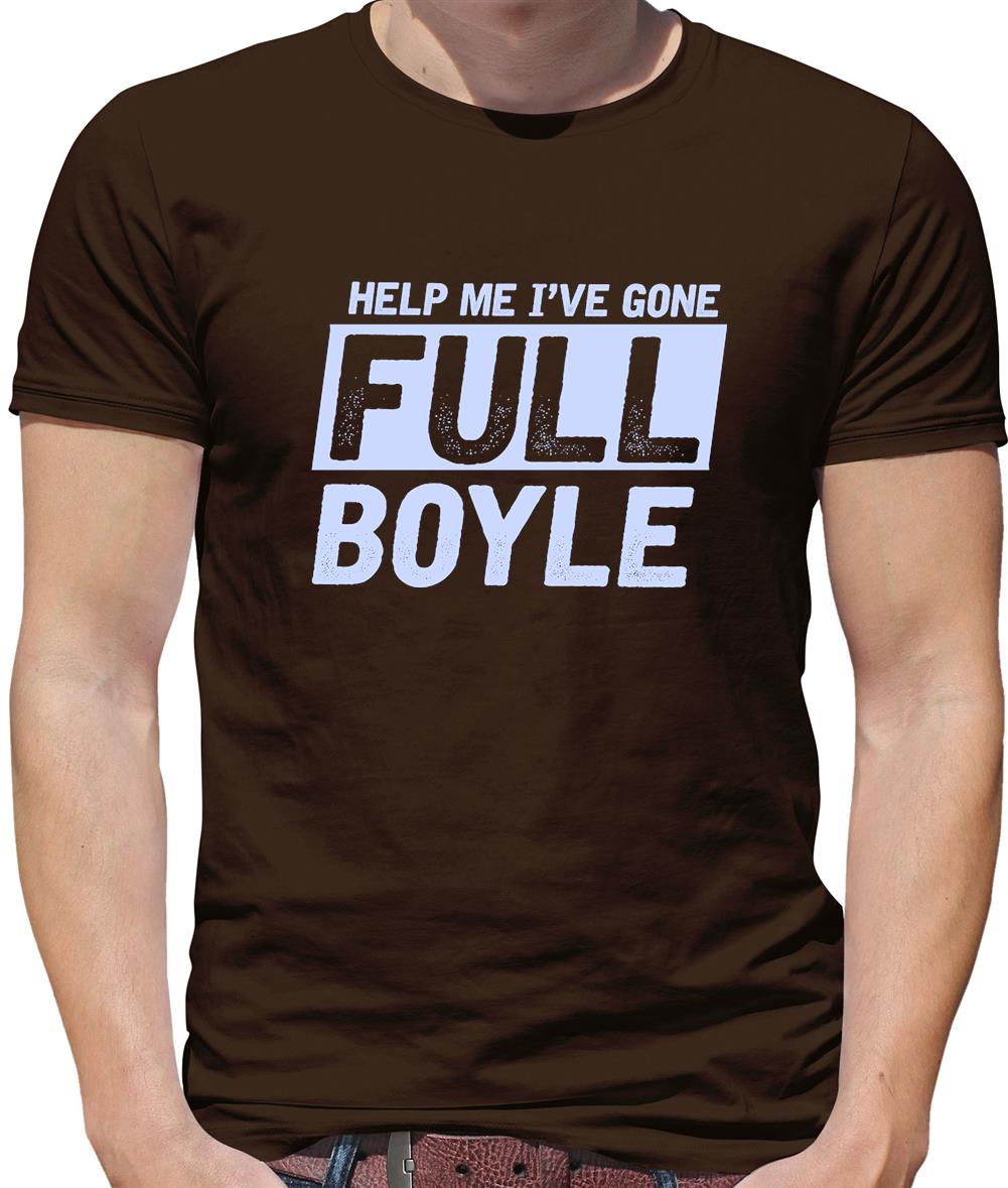 I've Gone Full Boyle Mens T-Shirt I've Gone Full Boyle Mens T-Shirt