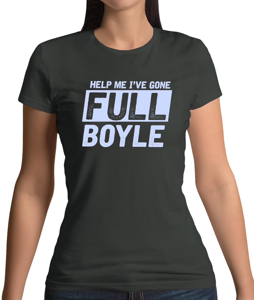 I've Gone Full Boyle Womens T-Shirt I've Gone Full Boyle Womens T-Shirt