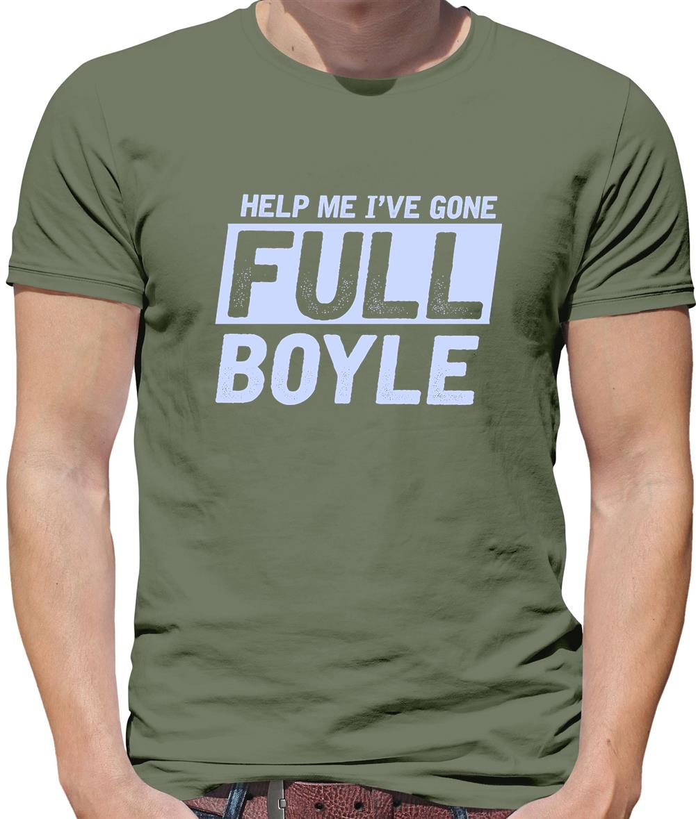 I've Gone Full Boyle Mens T-Shirt I've Gone Full Boyle Mens T-Shirt