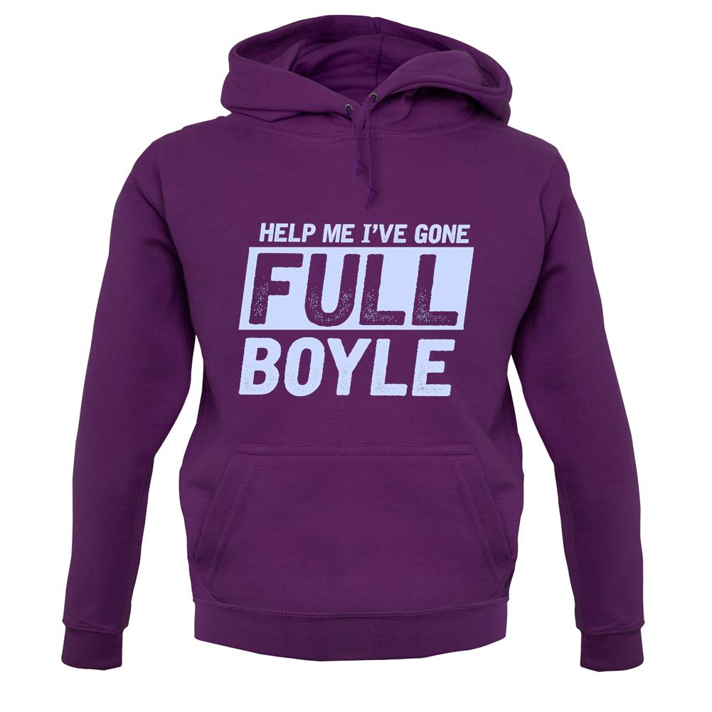 I've Gone Full Boyle Unisex Hoodie I've Gone Full Boyle Unisex Hoodie