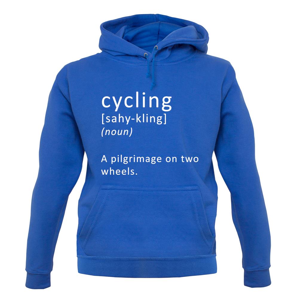Funny Definition Of Cycling unisex hoodie Funny Definition Of Cycling unisex hoodie