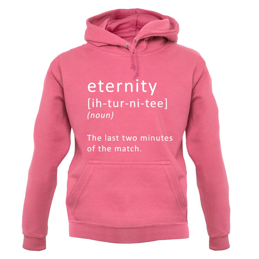 Funny Definition Of Eternity unisex hoodie Funny Definition Of Eternity unisex hoodie