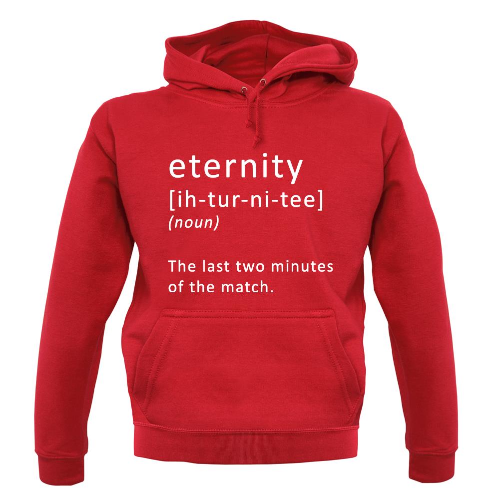 Funny Definition Of Eternity unisex hoodie Funny Definition Of Eternity unisex hoodie