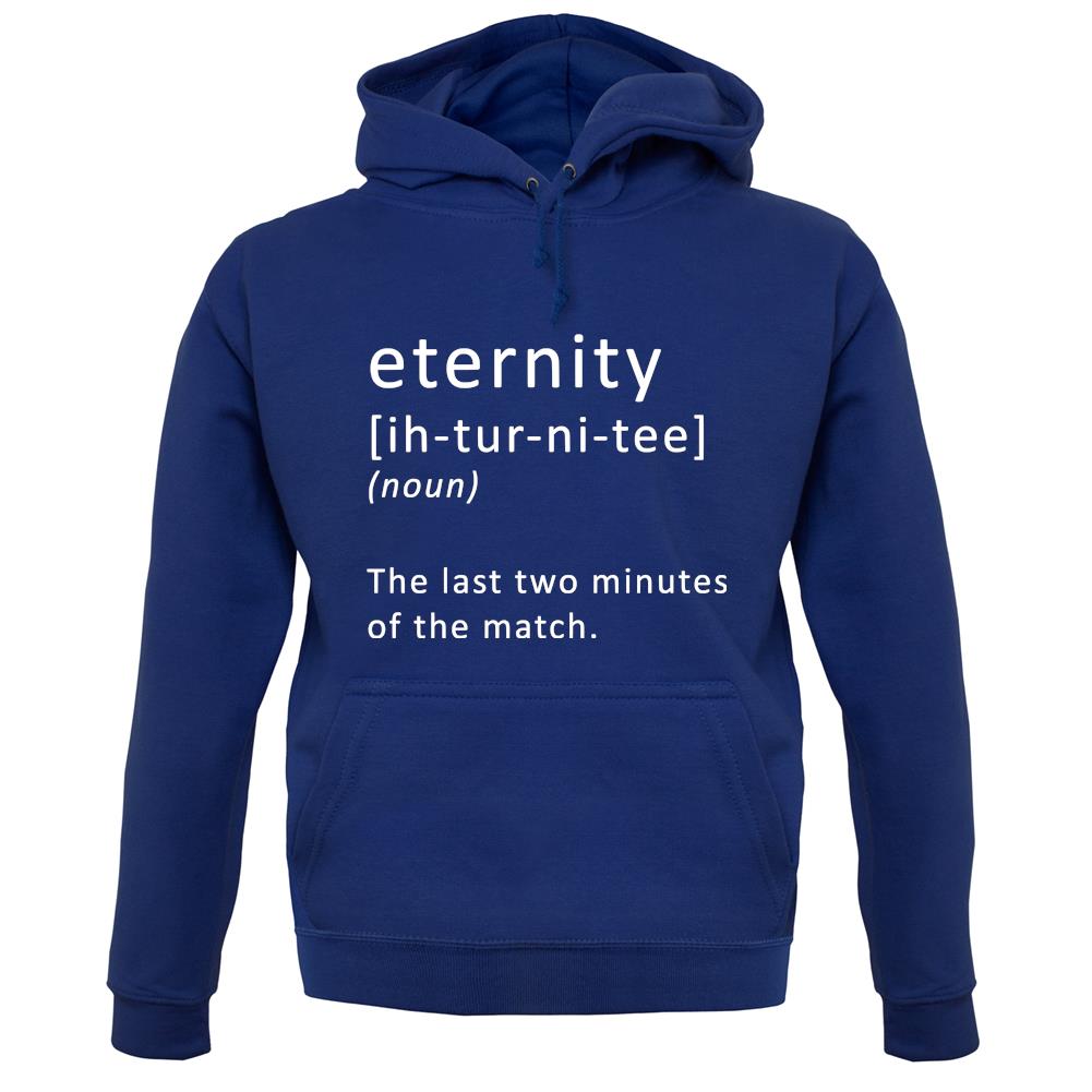 Funny Definition Of Eternity unisex hoodie Funny Definition Of Eternity unisex hoodie