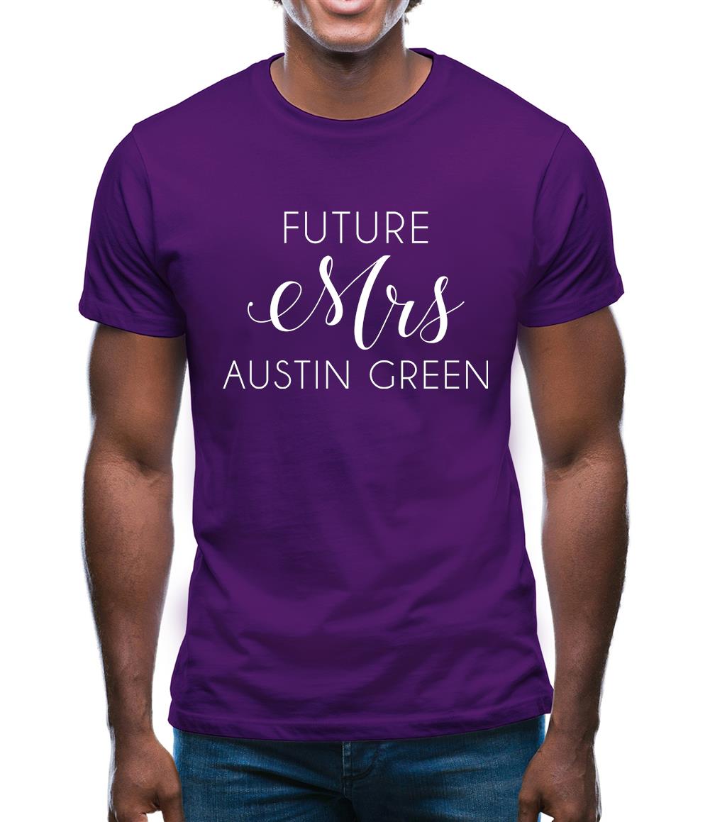 Future Mrs Austingreen Mens T-Shirt Future Mrs Austingreen Mens T-Shirt