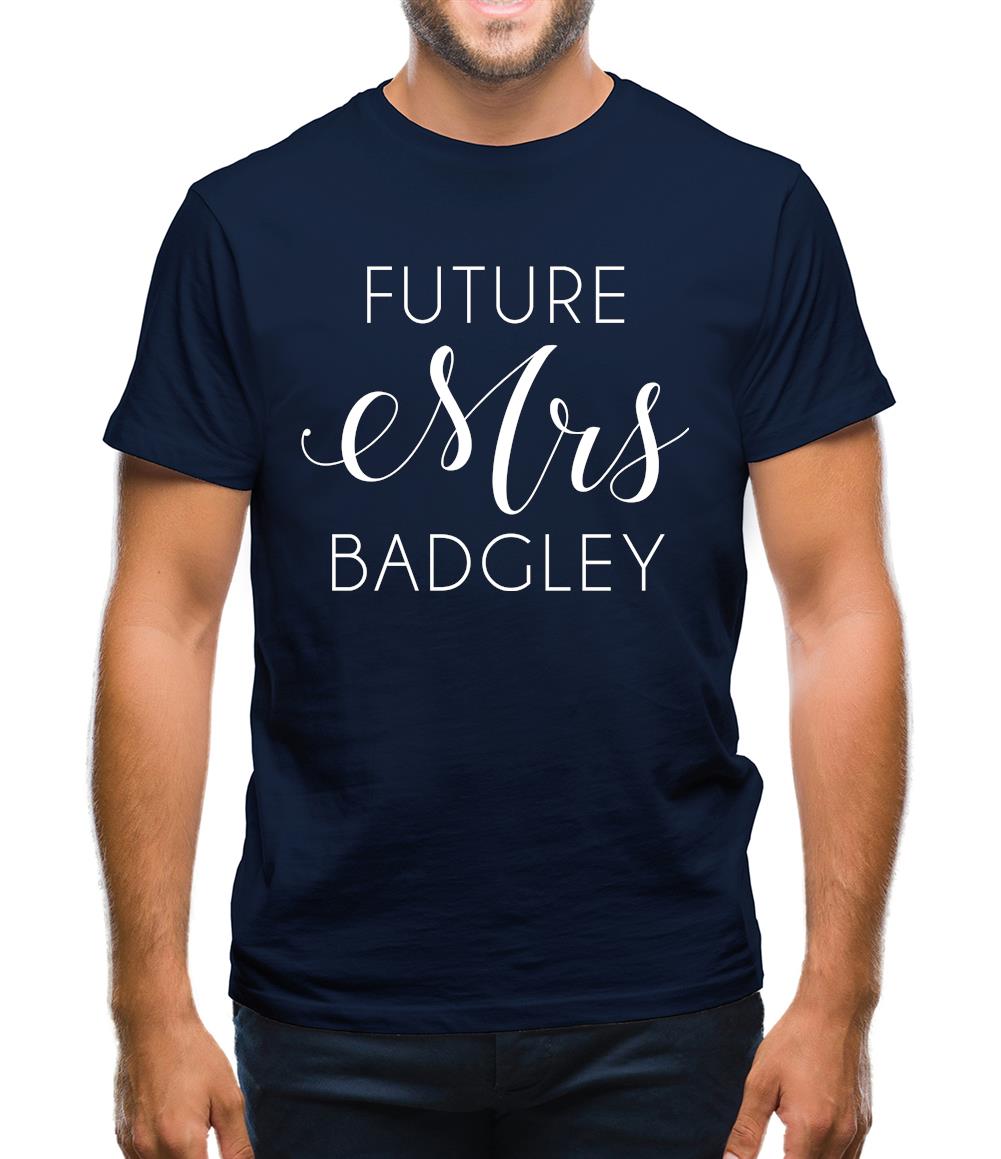 Future Mrs Badgley Mens T-Shirt Future Mrs Badgley Mens T-Shirt