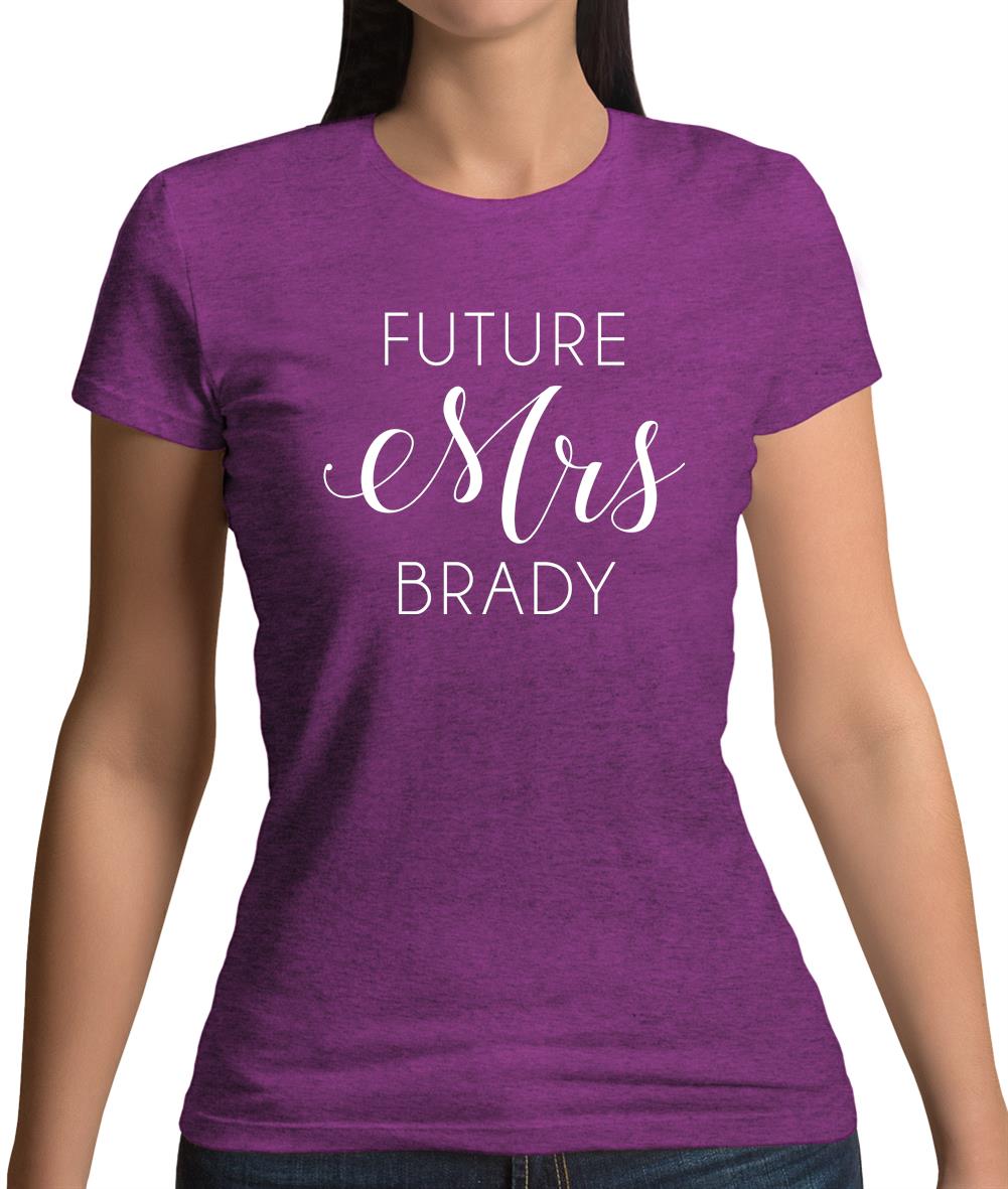 Future Mrs Brady Womens T-Shirt Future Mrs Brady Womens T-Shirt