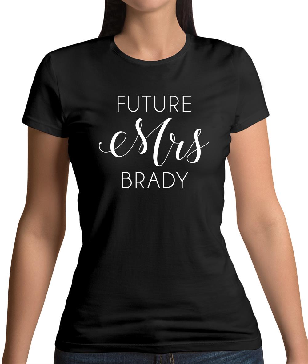 Future Mrs Brady Womens T-Shirt Future Mrs Brady Womens T-Shirt