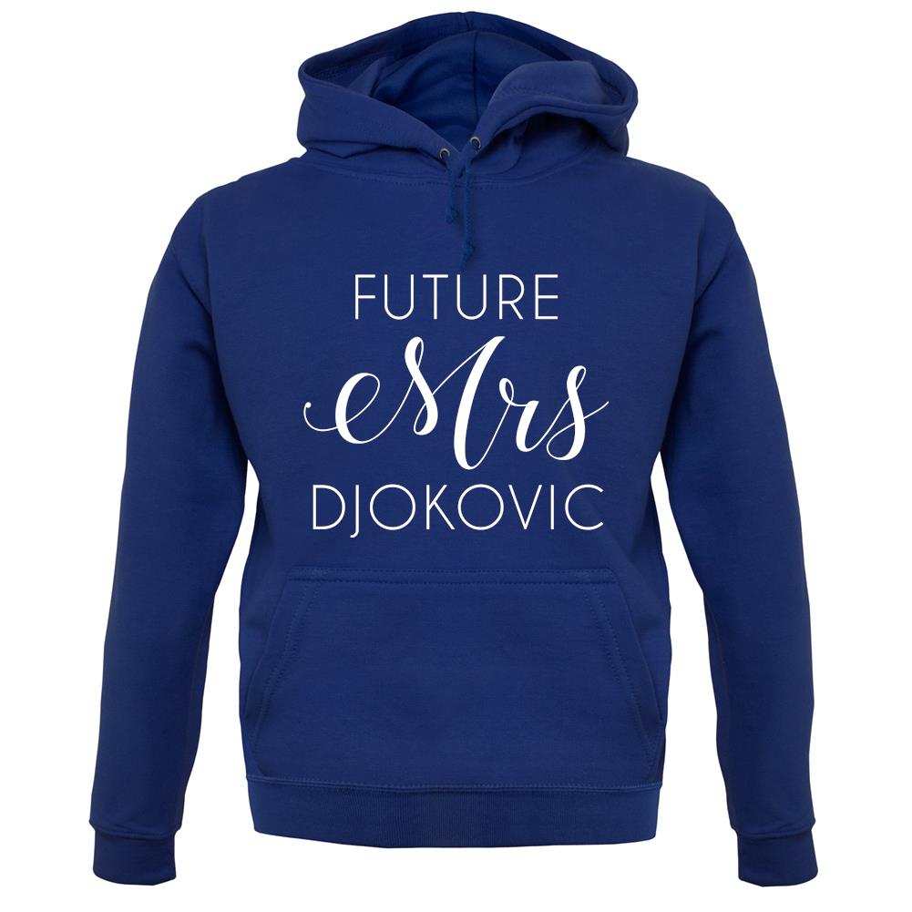 Future Mrs Djokovic unisex hoodie Future Mrs Djokovic unisex hoodie
