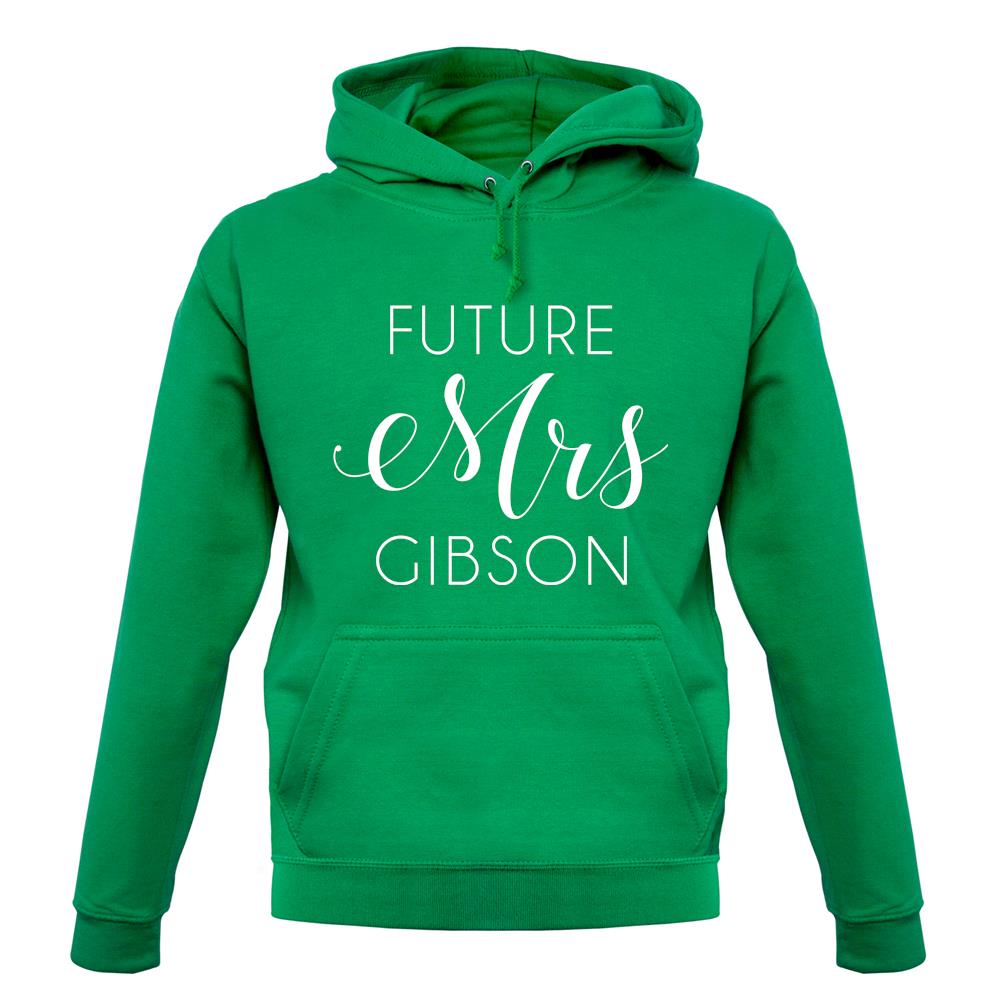 Future Mrs Gibson unisex hoodie Future Mrs Gibson unisex hoodie