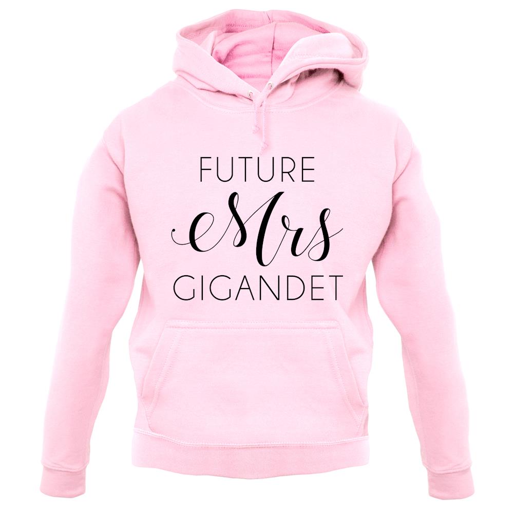 Future Mrs Gigandet unisex hoodie Future Mrs Gigandet unisex hoodie