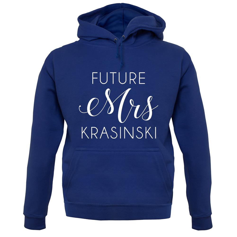 Future Mrs Krasinski unisex hoodie Future Mrs Krasinski unisex hoodie