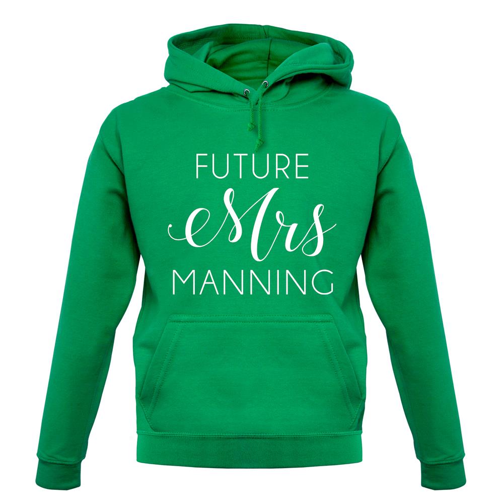 Future Mrs Manning unisex hoodie Future Mrs Manning unisex hoodie