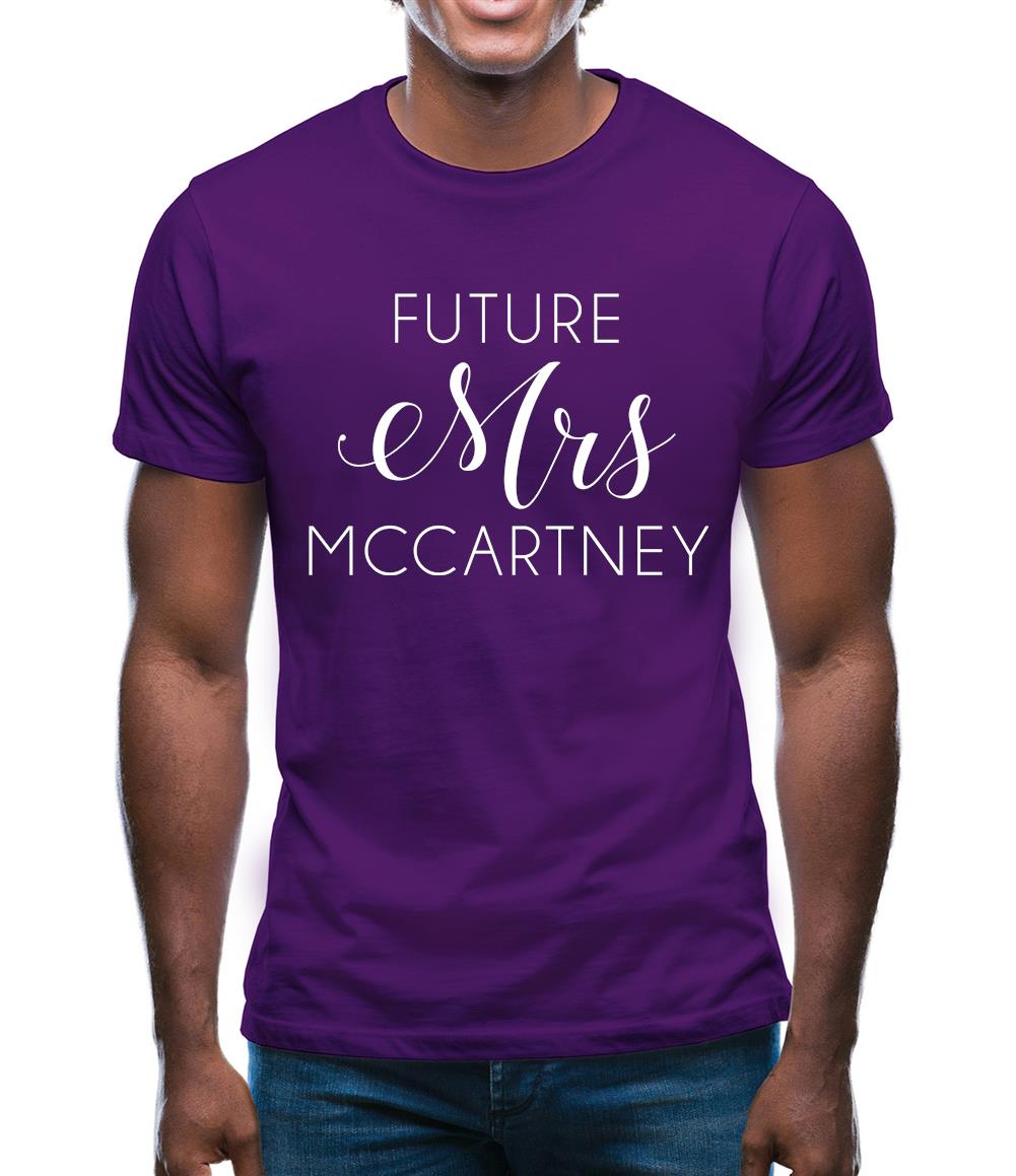 Future Mrs Mccartney Mens T-Shirt Future Mrs Mccartney Mens T-Shirt