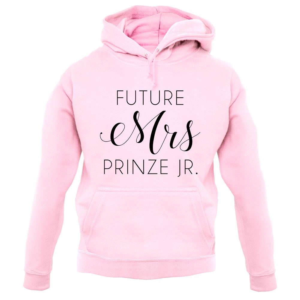Future Mrs Prinze Jr unisex hoodie Future Mrs Prinze Jr unisex hoodie