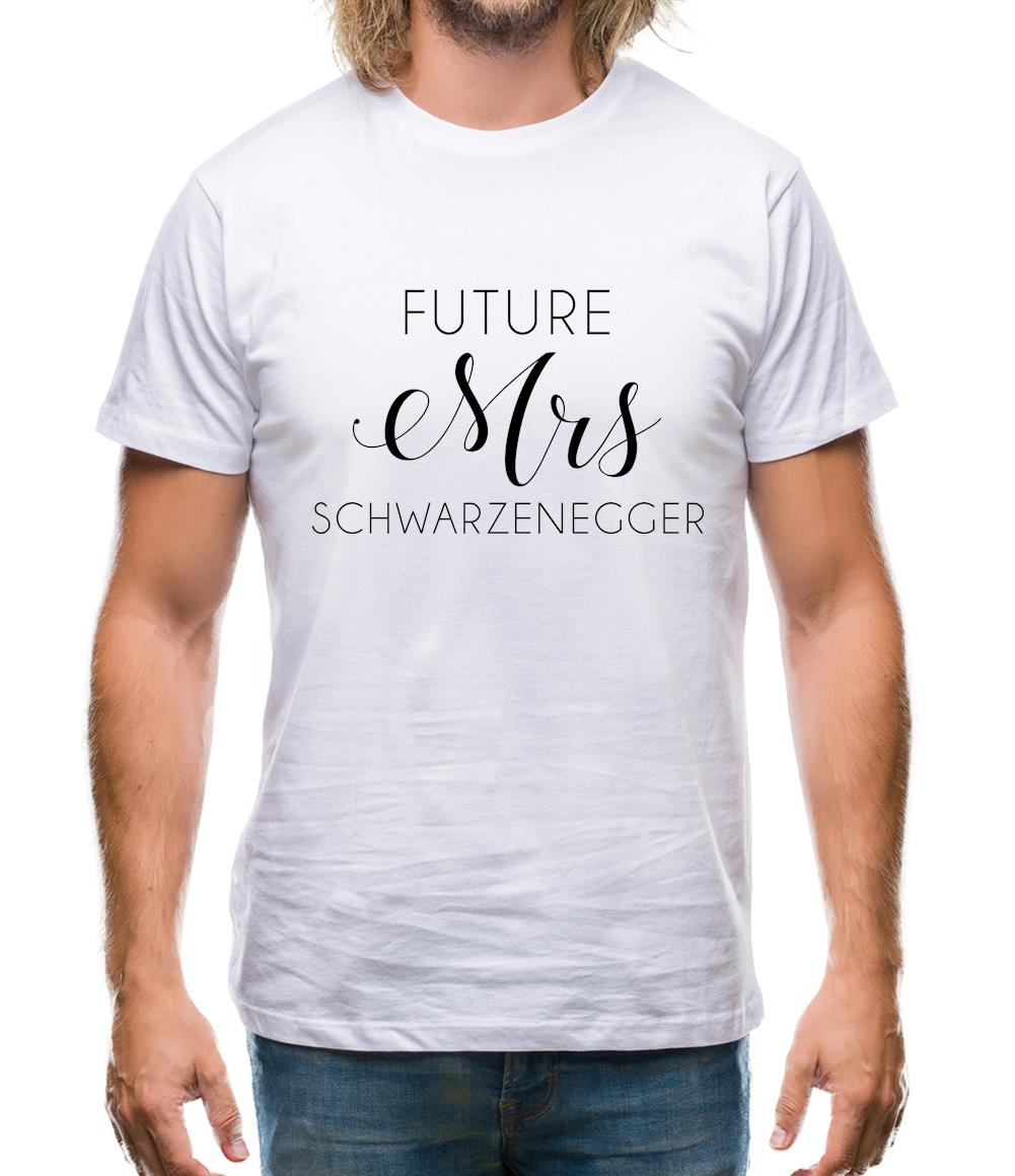 Future Mrs Schwarzenegger Mens T-Shirt Future Mrs Schwarzenegger Mens T-Shirt