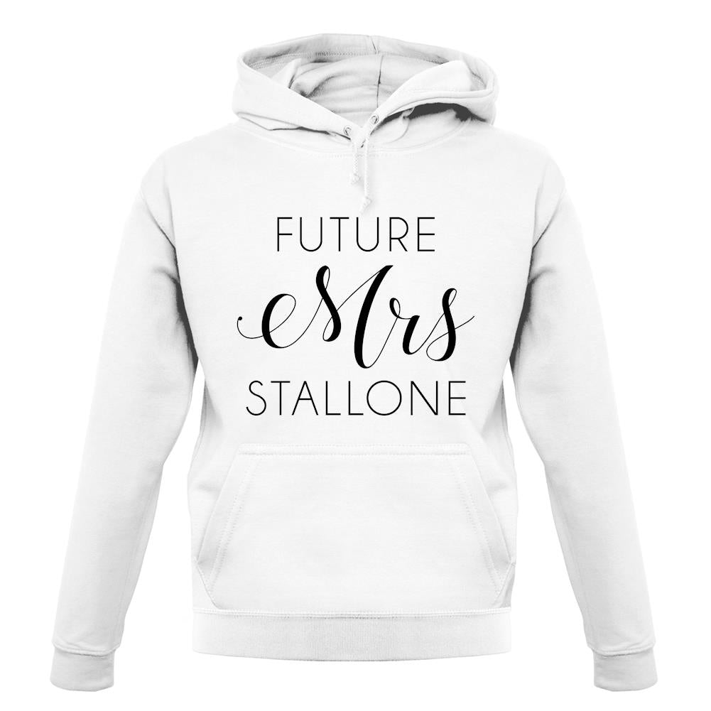 Future Mrs Stallone unisex hoodie Future Mrs Stallone unisex hoodie