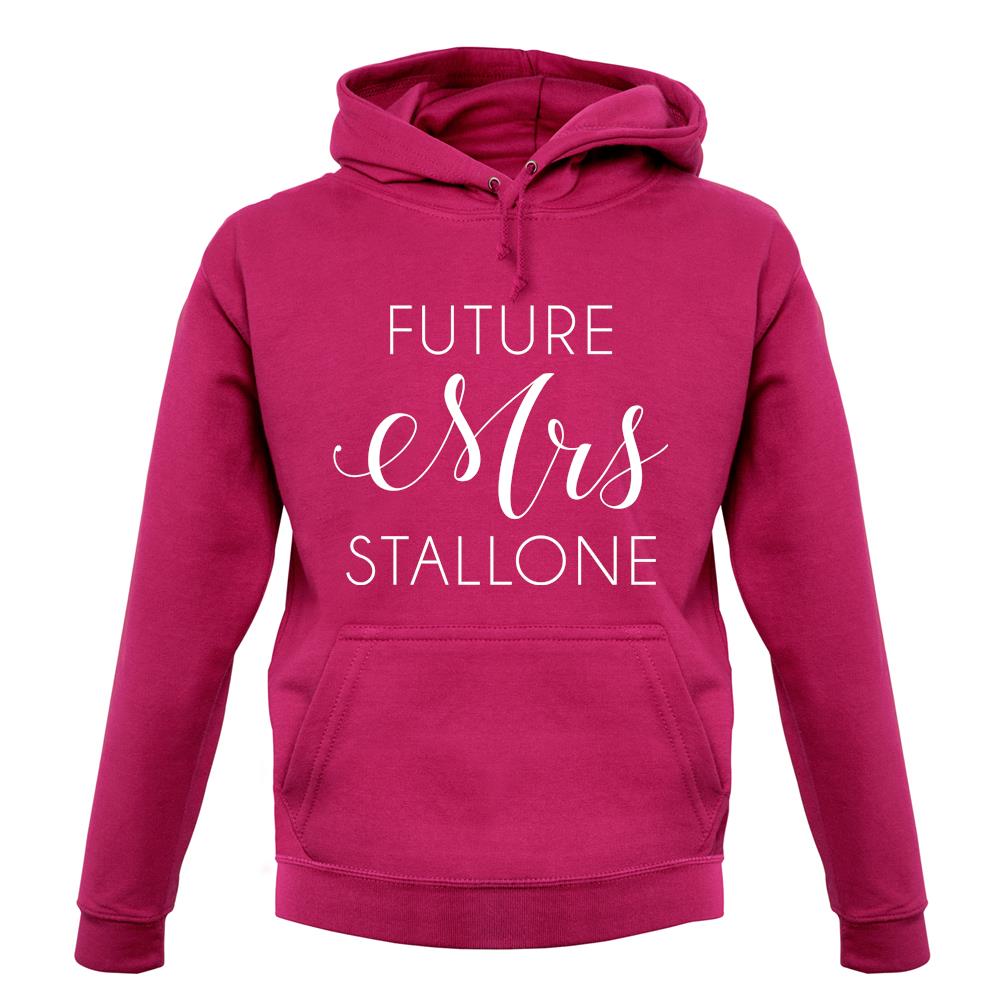 Future Mrs Stallone unisex hoodie Future Mrs Stallone unisex hoodie